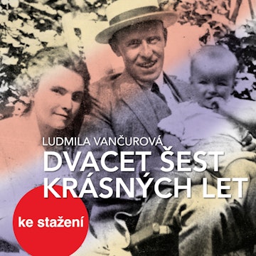 Ludmila Vančurová: Dvacet šest krásných let