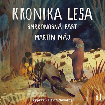 Kronika lesa 2: Smrkonosná past audiobook, Martin Máj