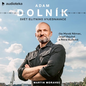 Adam Dolník: Svět elitního vyjednavače, Martin Moravec