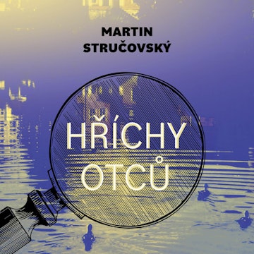 Hříchy otců audiobook, Martin Stručovský