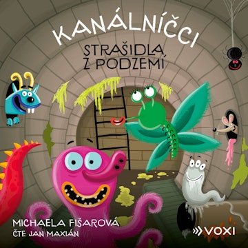 Kanálníčci: Strašidla z podzemí audiobook, Michaela Fišarová