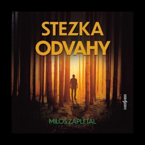 Miloš Zapletal: Stezka odvahy