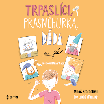 Trpaslíci, Prasněhurka, děda a já