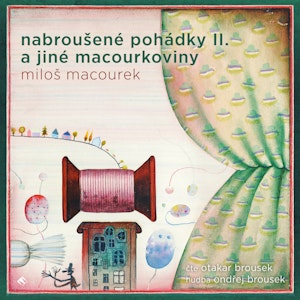 Nabroušené pohádky II a jiné macourkoviny