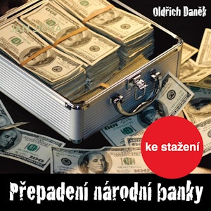 Oldřich Daněk: Přepadení národní banky