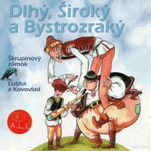 Dlhý, Široký a Bystrozraký