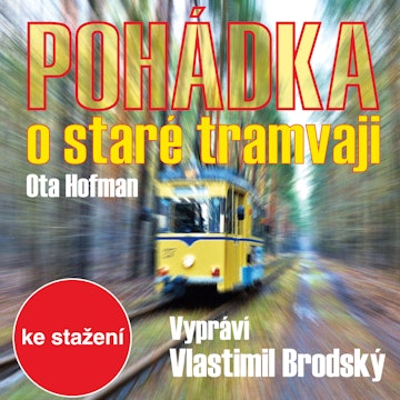 Ota Hofman: Pohádka o staré tramvaji