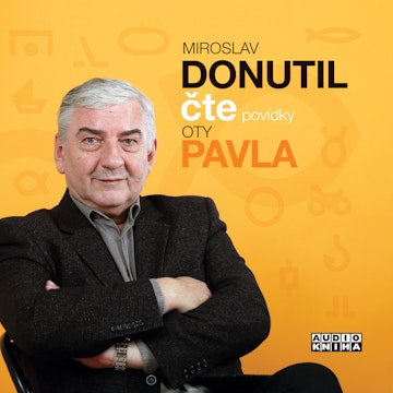 Miroslav Donutil čte povídky Oty Pavla