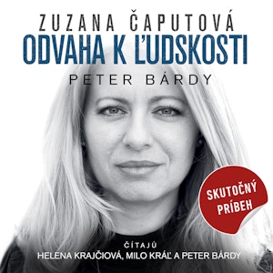 Zuzana Čaputová: Odvaha k ľudskosti