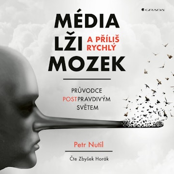 Média, lži a příliš rychlý mozek