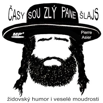 Časy sou zlý pane Šlajs