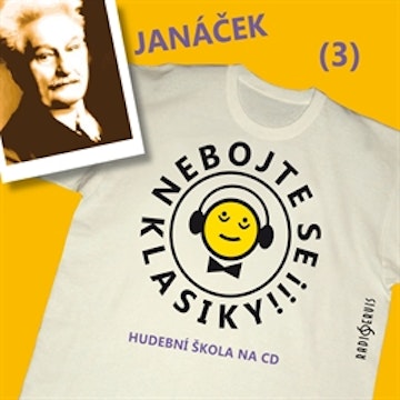 Nebojte se klasiky! Hudební škola 3 - Leoš Janáček