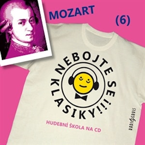 Nebojte se klasiky! Hudební škola 6 - Wolfgang Amadeus Mozart