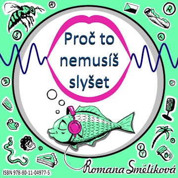 Proč to nemusíš slyšet