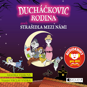 Ducháčkovic rodina aneb Strašidla mezi námi