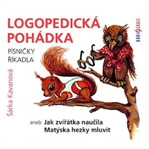 Logopedická pohádka aneb Jak zvířátka naučila Matýska hezky mluvit