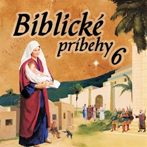 Biblické príbehy 6