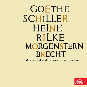 Goethe, Schiller, Heine, Rilke, Morgenstern, Brecht