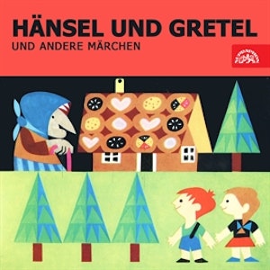 Hänsel und Gretel und andere Märchen