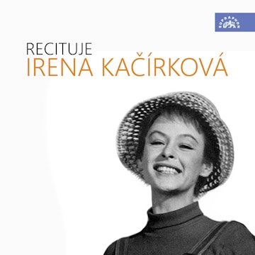 Recituje Irena Kačírková audiobook, Christian Morgenstern, Eduard Mörike, Else Lasker - Schüllerová, Jacques Andre Marie Prévert, Johann Wolfgang Goethe, Publius Ovidius Naso