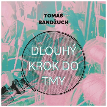 Dlouhý krok do tmy audiobook, Tomáš Bandžuch