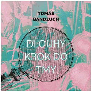 Dlouhý krok do tmy, Tomáš Bandžuch