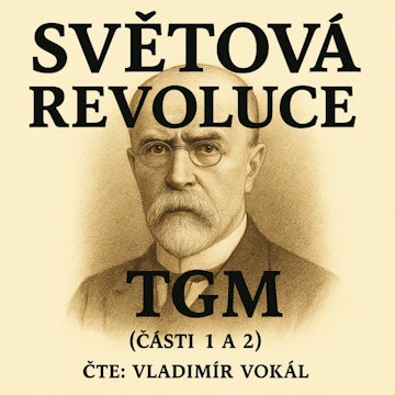 Světová revoluce - části 1 a 2 audiobook, Tomáš Garrigue Masaryk