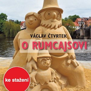 Václav Čtvrtek: O Rumcajsovi