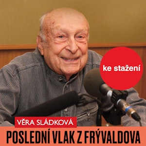 Věra Sládková: Poslední vlak z Frývaldova