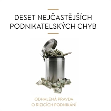 Deset nejčastějších podnikatelských chyb