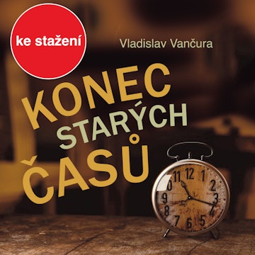 Vladislav Vančura: Konec starých časů