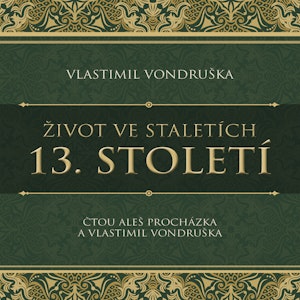 Život ve staletích: 13. století