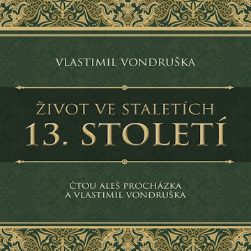 Život ve staletích: 13. století