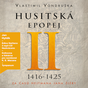 Husitská epopej II. - Za časů hejtmana Jana Žižky (1416-1425)