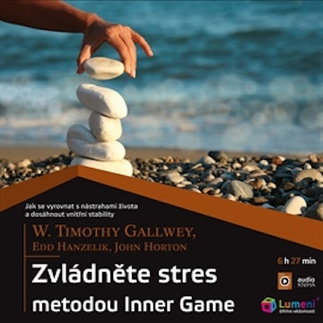 Zvládněte stres metodou Inner Game