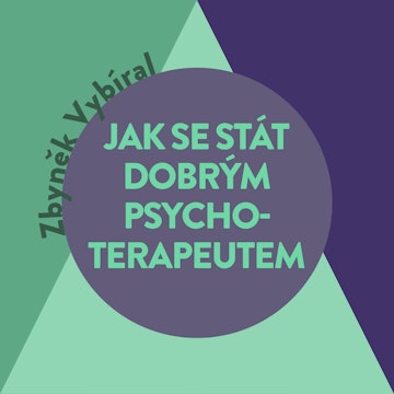 Jak se stát dobrým psychoterapeutem