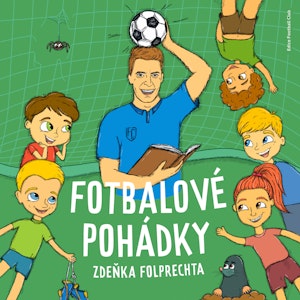 Fotbalové pohádky Zdeňka Folprechta