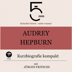 Audrey Hepburn: Kurzbiografie kompakt