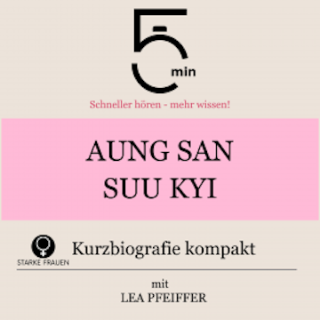 Aung San Suu Kyi: Kurzbiografie kompakt