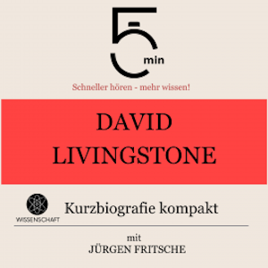 David Livingstone: Kurzbiografie kompakt