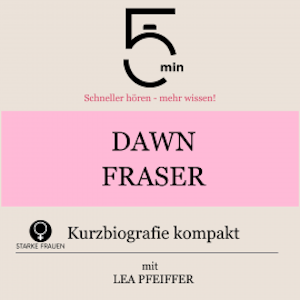 Dawn Fraser: Kurzbiografie kompakt, 5 Minuten