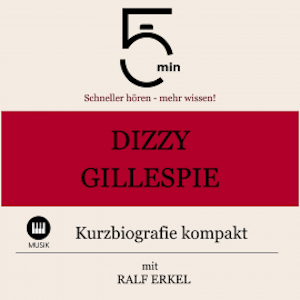 Dizzy Gillespie: Kurzbiografie kompakt