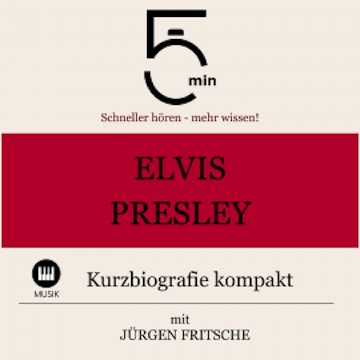 Elvis Presley: Kurzbiografie kompakt