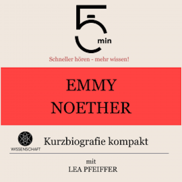 Emmy Noether: Kurzbiografie kompakt