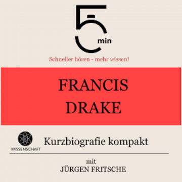 Francis Drake: Kurzbiografie kompakt