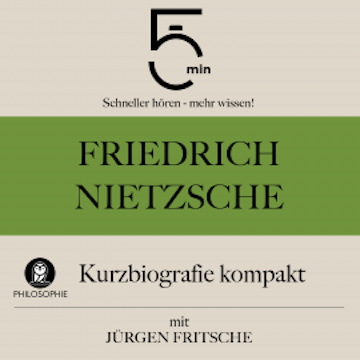 Friedrich Nietzsche: Kurzbiografie kompakt