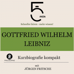 Gottfried Wilhelm Leibniz: Kurzbiografie kompakt