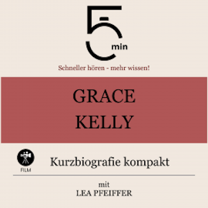 Grace Kelly: Kurzbiografie kompakt