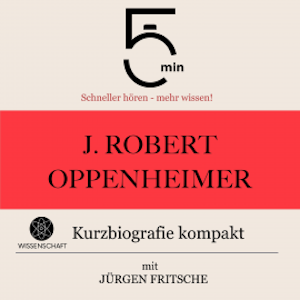 J. Robert Oppenheimer: Kurzbiografie kompakt