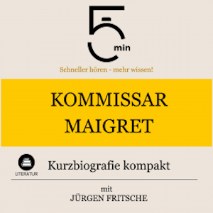 Kommissar Maigret: Kurzbiografie kompakt